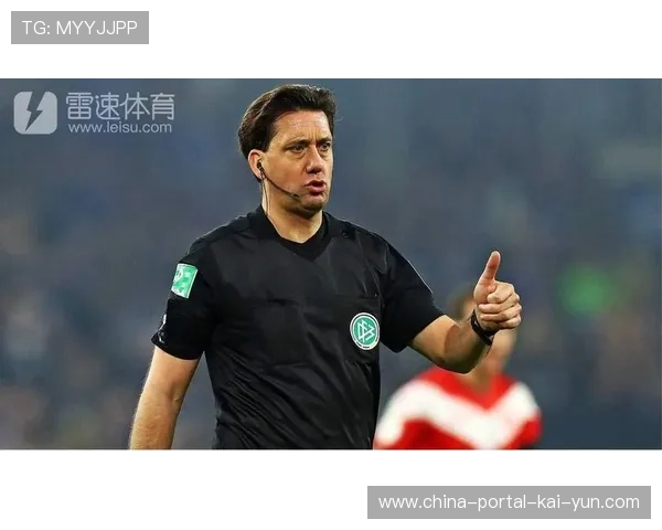 VAR争议再起:德甲裁判标准是否亟待统一? VAR争议再起:德甲裁判标准是否亟待统一?